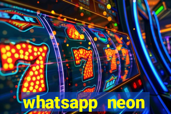 whatsapp neon consiga mais